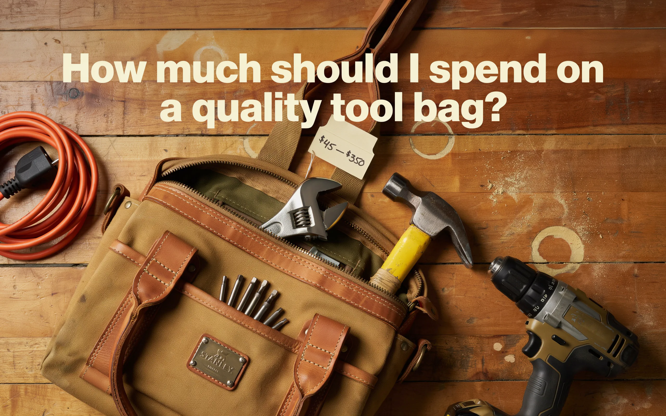 How Much Should I Spend On A Quality Tool Bag